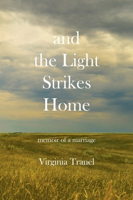 and the Light Strikes Home by Tranel, Virginia