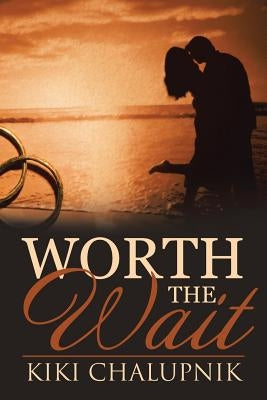 Worth The Wait by Chalupnik, Kiki