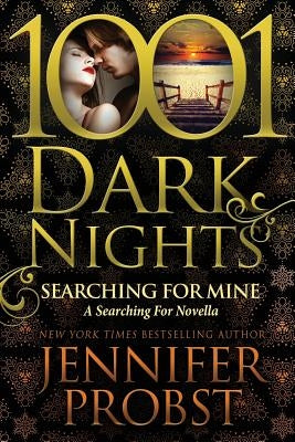 Searching for Mine: A Searching For Novella by Probst, Jennifer