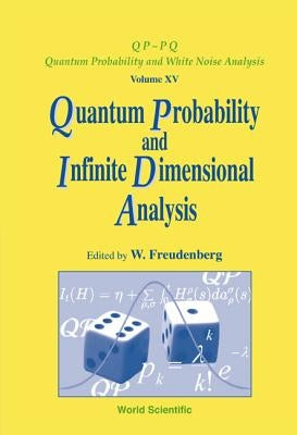 Quantum Probability and Infinite-Dimensional Analysis: Proceedings of the Conference by Freudenberg, Wolfgang