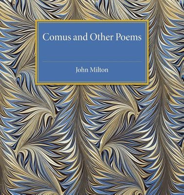 Comus and Other Poems by Milton, John