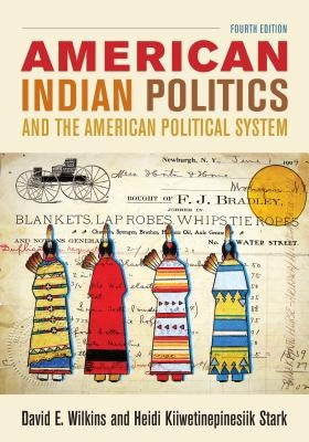 American Indian Politics and the American Political System, Fourth Edition by Wilkins, David E.