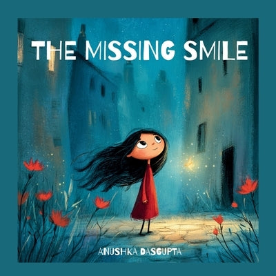 The Missing Smile by Dasgupta, Anushka