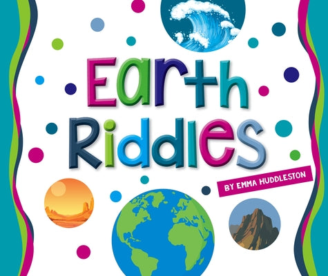 Earth Riddles by Huddleston, Emma