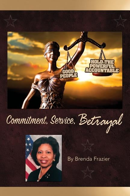 Commitment, Service, Betrayal by Frazier, Brenda Gale