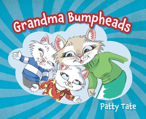 Grandma Bumpheads by Tate, Patty