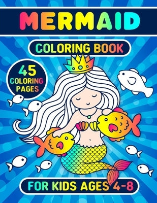 Mermaid Coloring Book For Kids Ages 4-8: Coloring Pages For Kids by For Kids, Coloring Book