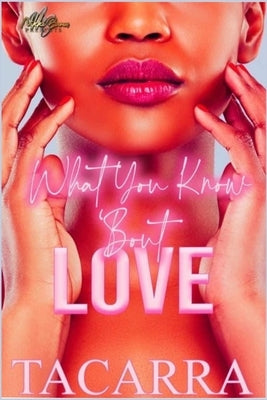 What You Know 'Bout Love by Tacarra
