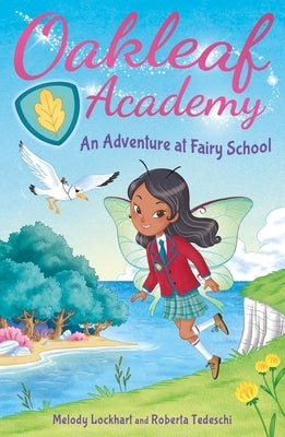 Oakleaf Academy: An Adventure at Fairy School by Lockhart, Melody