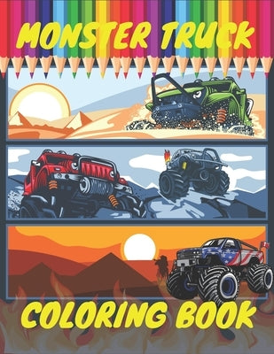 Monster Truck Coloring Book: A Big Cool Car Designs For Kids Ages 4-8 Activity Book Fun Gift For Boys And Girls by Rider, Mih
