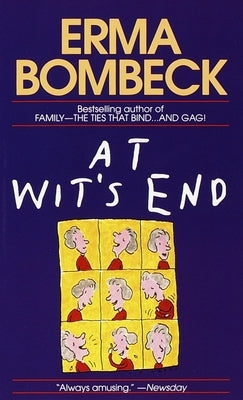 At Wit's End by Bombeck, Erma