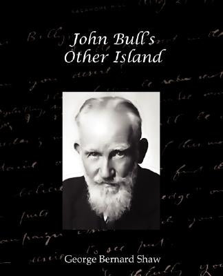 John Bulls Other Island by Shaw, George Bernard