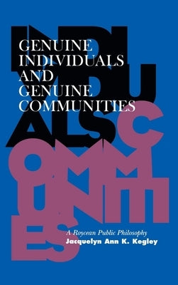Genuine Individuals and Genuine Communities by Kegley, Jacqueline Ann K.