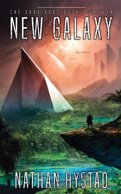 New Galaxy (The Survivors Book Eighteen) by Hystad, Nathan