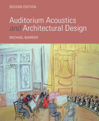 Auditorium Acoustics and Architectural Design by Barron, Michael
