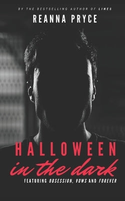 Halloween In The Dark: Three Erotic Gay Halloween Shorts by Pryce, Reanna