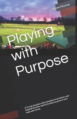 Playing with Purpose by Monroe, James E.