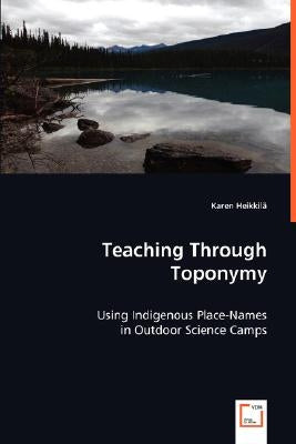 Teaching Through Toponymy by Heikkilä, Karen