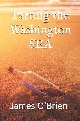 Parting the Washington Sea: A Guide to the Great Awakening by O'Brien, James