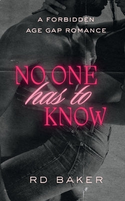 No One Has To Know by Baker, Rd