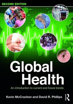 Global Health: An Introduction to Current and Future Trends by McCracken, Kevin