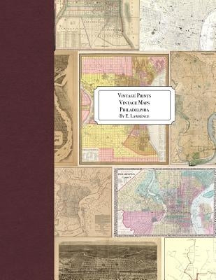 Vintage Prints: Vintage Maps: Philadelphia by Lawrence, E.