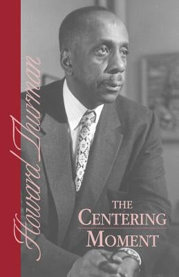 The Centering Moment by Thurman, Howard