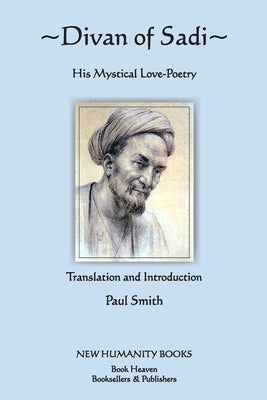 Divan of Sadi by Smith, Paul