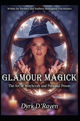 Glamour Magick: The Art of Witchcraft and Personal Power by Hurn, Raymond
