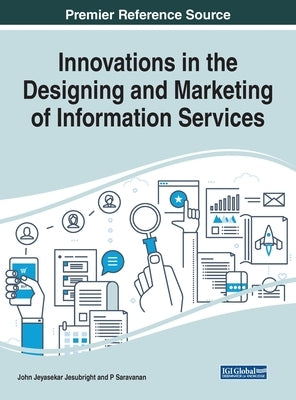 Innovations in the Designing and Marketing of Information Services by Jesubright, John Jeyasekar