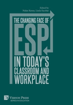 The changing face of ESP in today's classroom and workplace by Kenny, Nalan