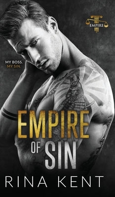 Empire of Sin: An Enemies to Lovers Romance by Kent, Rina