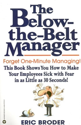 The Below-The-Belt Manager by Broder, Eric