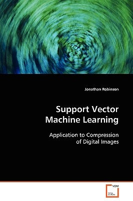 Support Vector Machine Learning by Robinson, Jonathan