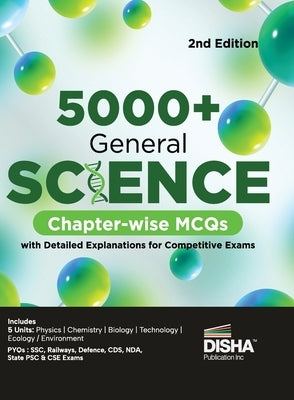 5000+ General Science Chapter-wise MCQs with Detailed Explanations for Competitive Exams 2nd Edition Question Bank General Knowledge/ Awareness SSC, B by Disha Experts