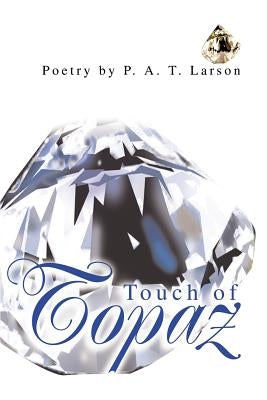 Touch of Topaz by Larson, P. A. T.