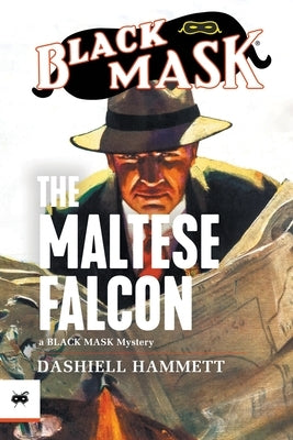 The Maltese Falcon: Black Mask Authorized Edition by Hammett, Dashiell