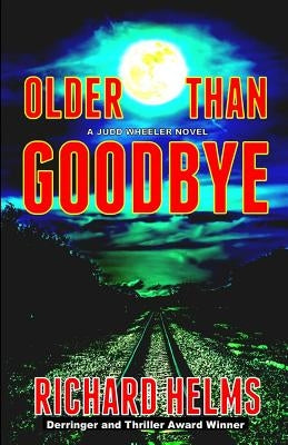 Older Than Goodbye by Helms, Richard