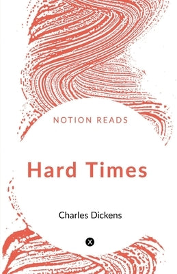Hard Times by Dickens, Charles