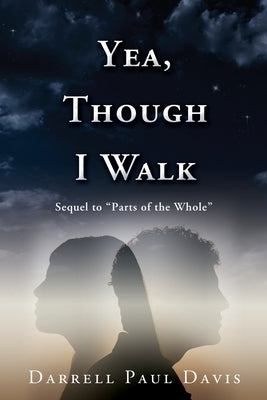 Yea, Though I Walk by Davis, Darrell Paul