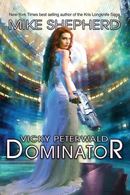 Vicky Peterwald: Dominator by Shepherd, Mike