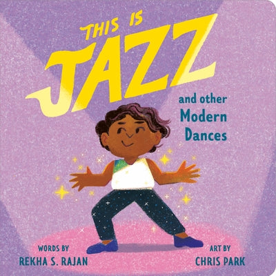 This Is Jazz: And Other Modern Dances by Rajan, Rekha S.