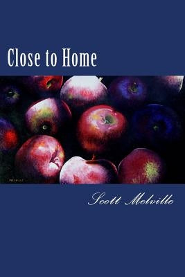 Close to Home by Melville, Scott