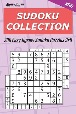 Sudoku Collection: 200 Easy Jigsaw Sudoku Puzzles 9x9 by Gurin, Alena