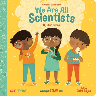 Dr. Ochoa's Stellar World: We Are All Scientists / Todos Somos Científicos by Ochoa, Ellen