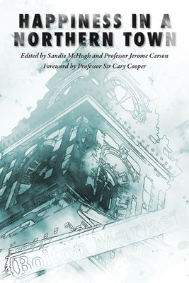 Happiness in a Northern Town by McHugh, Sandie