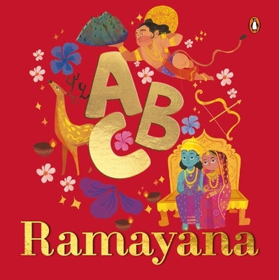 ABC Ramayana: Illustrated Alphabet Book to Discover Characters and Stories Explore Hindu Mythology, Timeless Values, and Cultural He by Books, Penguin