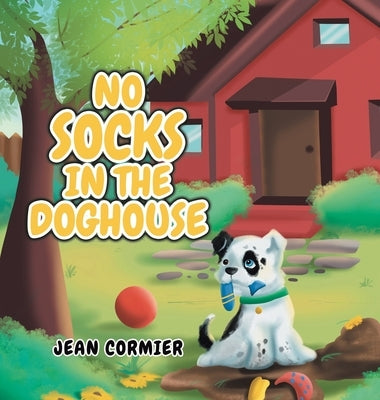No Socks in the Doghouse by Cormier, Jean