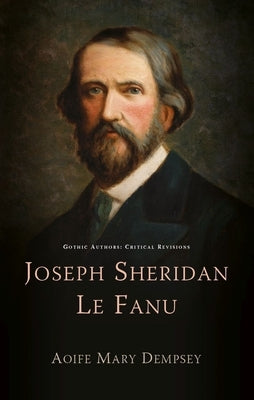 Joseph Sheridan Le Fanu by Dempsey, Aoife Mary