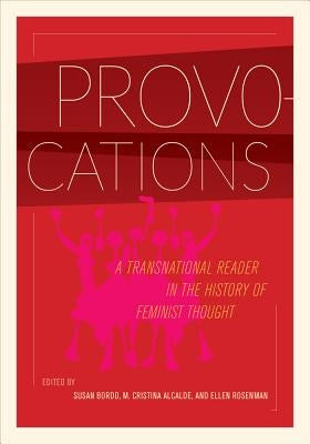 Provocations: A Transnational Reader in the History of Feminist Thought by Bordo, Susan